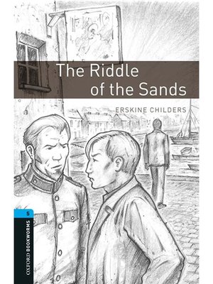 cover image of The Riddle of the Sands  (Oxford Bookworms Series Stage 5): 本編